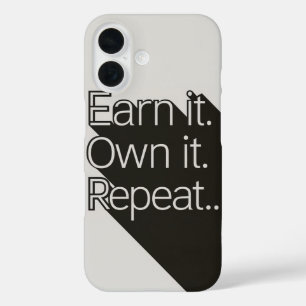 Earn It, Own It, Repeat: The Path to Success iPhone 16 Case