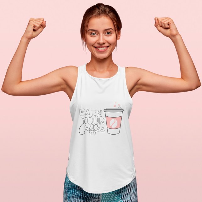 Earn Your Coffee! Fun Motivational Coffee Cup Singlet (Earn Your Coffee! Fun Motivational Coffee Cup Tank Top)