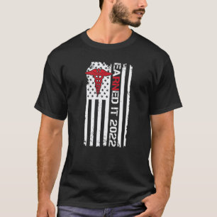 Earned It 2022 Rn Nurse Nursing Graduation Us Amer T-Shirt