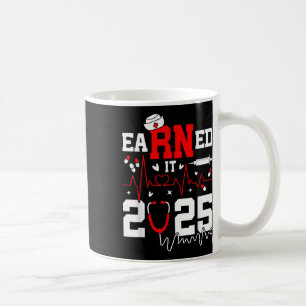 Earned It 2025 For Nurse Graduation Or Rn Lpn Cl O Coffee Mug