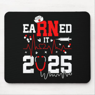 Earned It 2025 For Nurse Graduation Or Rn Lpn Cl O Mouse Pad