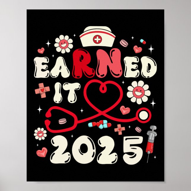 Earned It 2025 For Nurse Graduation Or Rn Lpn Cl O Poster (Front)
