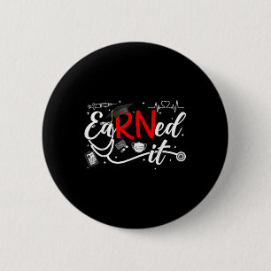 Earned It 2025 For Rn Nurse Nursing Graduation Or  6 Cm Round Badge