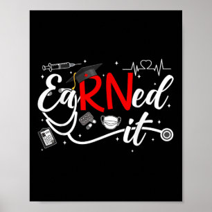 Earned It 2025 For Rn Nurse Nursing Graduation Or  Poster