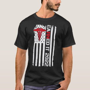 Earned It Nurse Graduation 2022 Nursing Grad T-Shirt
