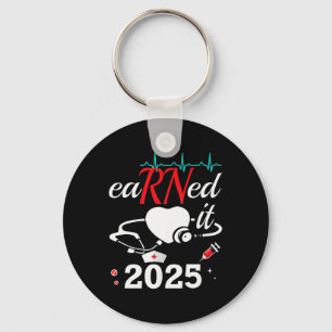 Earned It Nurse Graduation 2025 Nursing Grad Stude Key Ring