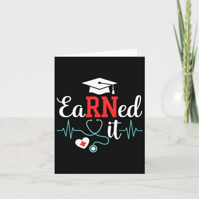 Earned It Nurse Graduation For Rn Graduate Nursing Card (Front)