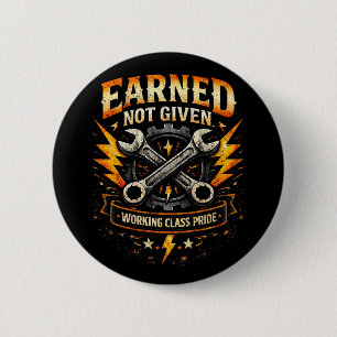 Earned Not Given 6 Cm Round Badge