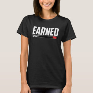 Earned Not Given Brazilian Jiu Jitsu BJJ Black Bel T-Shirt