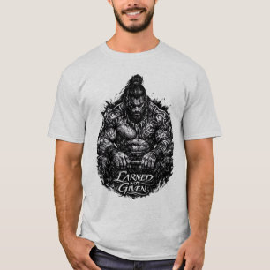 Earned Not Given Warrior Strength Gym Streetwear T-Shirt