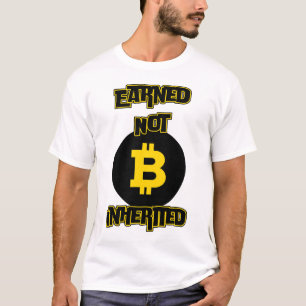 Earned Not Inherited™  Crypto Grit Bitcoin Edition T-Shirt