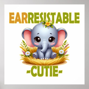 Earresistible Cutie fun pun. Baby Elephant cartoon Poster