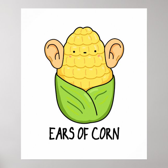 Ears Of Corn Funny Corn Pun Poster (Front)