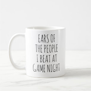 EARS OF THE PEOPLE I BEAT AT GAME NIGHT COFFEE MUG