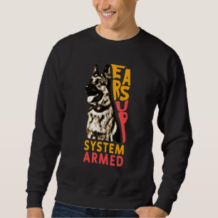 Ears Up System Armed Dog Animal German Shepherd Sweatshirt