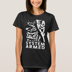 Ears Up System Armed Dog  Animal German Shepherd T-Shirt