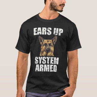 Ears Up System Armed Dog Animal German Shepherd T-Shirt