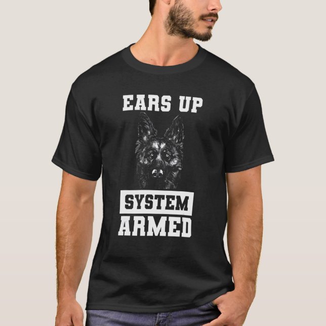 Ears Up System Armed German Shepherd Dog   T-Shirt (Front)