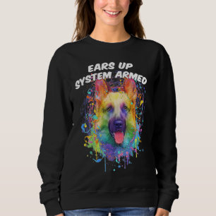 Ears Up System Armed German Shepherd Humour Shepar Sweatshirt