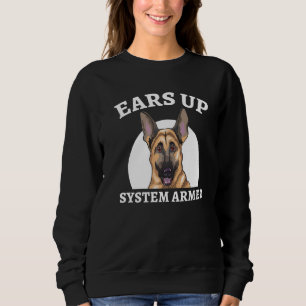 Ears Up System Armed German Sheprherd 5 Sweatshirt