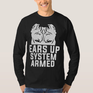 Ears Up System Armed Pitbull Dog Lover T-Shirt