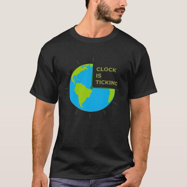 Earth Clock Is Ticking Save Our Planet Earth Day T-Shirt (Front)