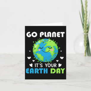 Earth Day 2025 Go Planet It's Your Earth Day Card