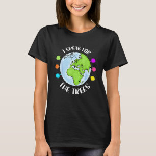 Earth Day 52nd Anniversary 2022 Speak For Tree Fun T-Shirt