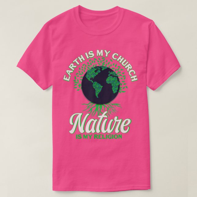 Earth Day April 22 Nature Is My Religion Earth Is  T-Shirt (Design Front)