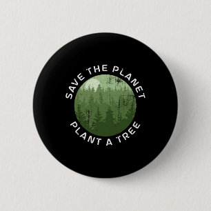 Earth Day Arbor Day Save The Planet Plant A Tree 6 Cm Round Badge