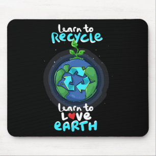Earth Day Awareness - Learn Recycle Love Earth Day Mouse Pad