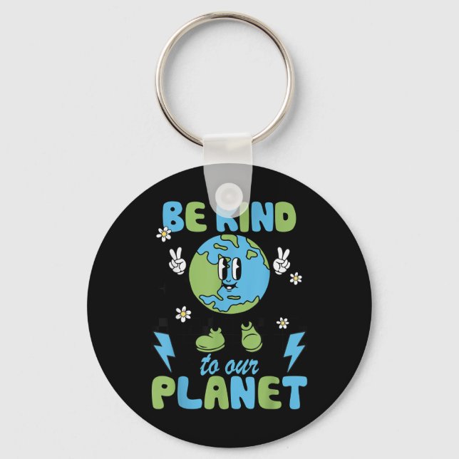 Earth Day Be Kind To Our Planet Earth Day Environm Key Ring (Front)