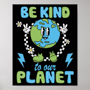 Earth Day Be Kind To Our Planet Earth Day Environm Poster