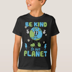 Earth Day Be Kind To Our Planet Earth Day Environm T-Shirt