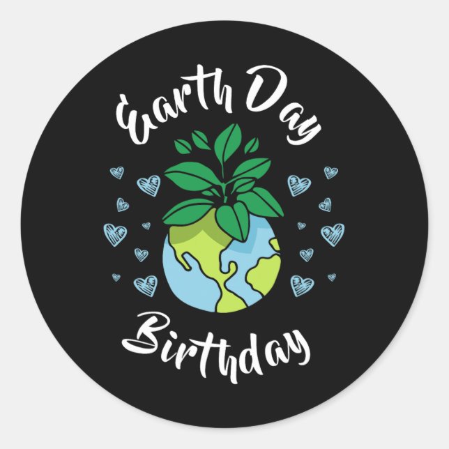 Earth Day Birthday Gift  Classic Round Sticker (Front)