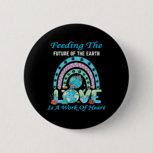Earth Day Chef Lunch Lady Feeding Is A Work Of Hea 6 Cm Round Badge