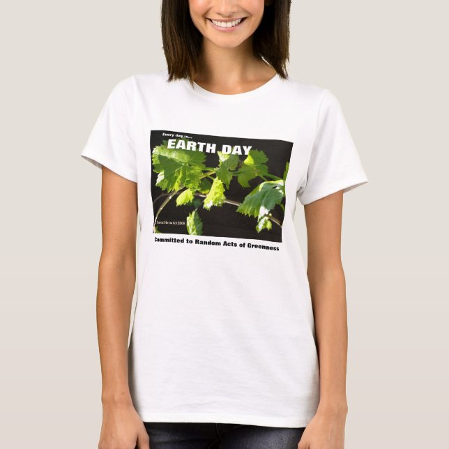 Earth Day - Committed to Random Acts of Greenness T-Shirt (Front)