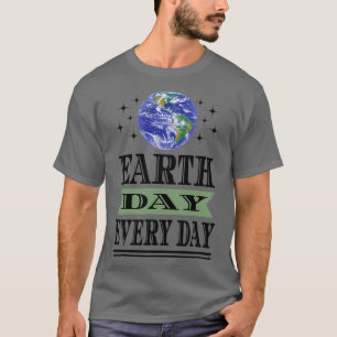 Earth Day Every Day 2022 Save Planet Earth Climate T-Shirt