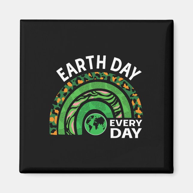 Earth Day Every Day 3  Magnet (Front)