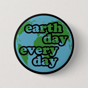 Earth Day Every Day 6 Cm Round Badge