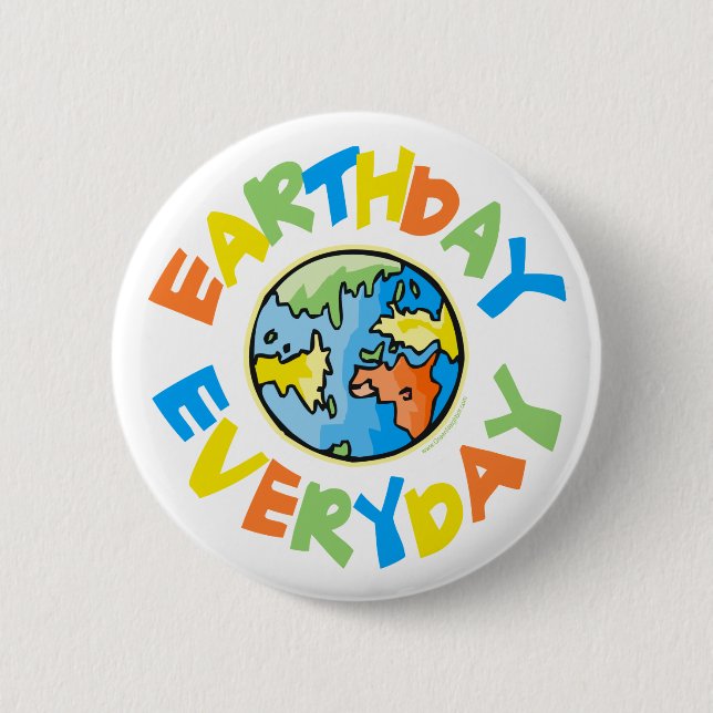 Earth Day Every Day 6 Cm Round Badge (Front)