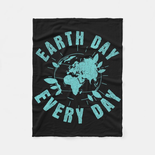 Earth Day Every Day Environmental Climate Change A Fleece Blanket (Front)