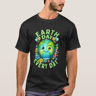 Earth Day Every Day Environmental Nature Lover Cu T-Shirt