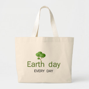 Earth Day every day! Large Tote Bag