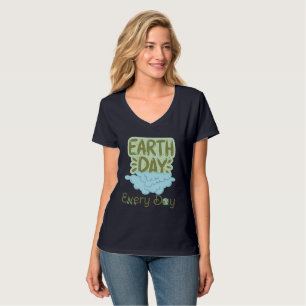 earth day every day, love earth, save our earth T-Shirt