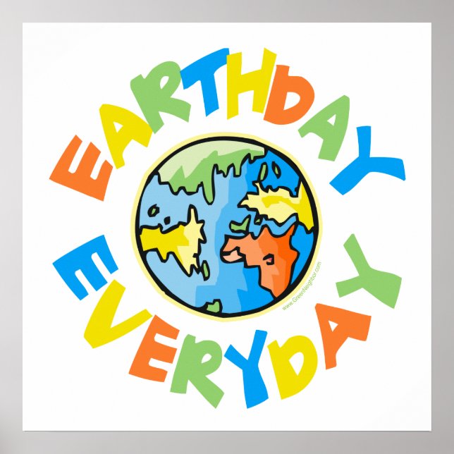 Earth Day Every Day Poster (Front)