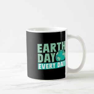 Earth Day Every Day Save Nature Conservation Envir Coffee Mug