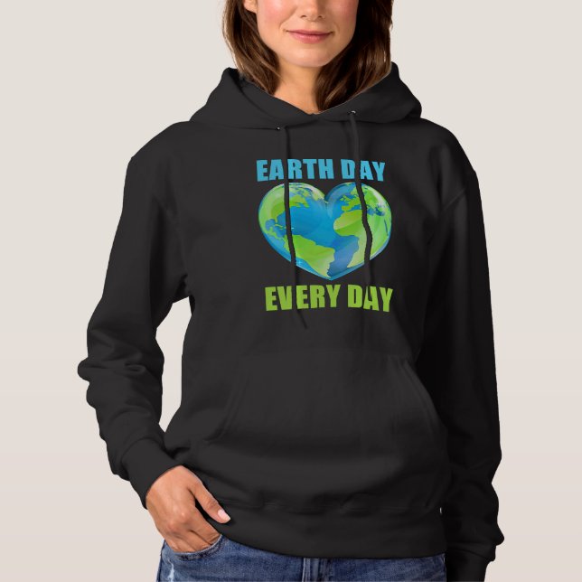 Earth Day Every Day Save Planet Earth April 2023   Hoodie (Front)