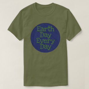Earth Day Every Day T-Shirt