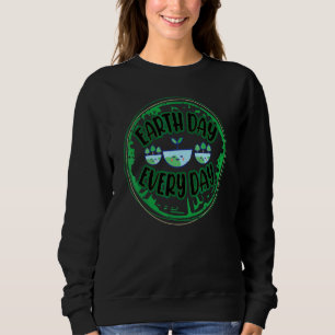 Earth Day Everyday 52nd Anniversary Environment Aw Sweatshirt